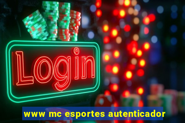 www mc esportes autenticador